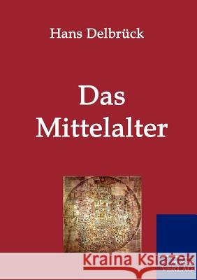 Das Mittelalter Delbrück, Hans   9783861957072 Salzwasser-Verlag