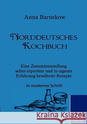 Norddeutsches Kochbuch Barnekow, Anna   9783861957560 Salzwasser-Verlag