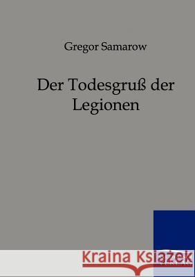 Der Todesgruß der Legionen Meding, Oskar 9783861957997 Salzwasser-Verlag