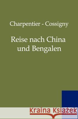 Reise Nach China Und Bengalen Charpentier de Cossigny, Joseph Fr. 9783861958178