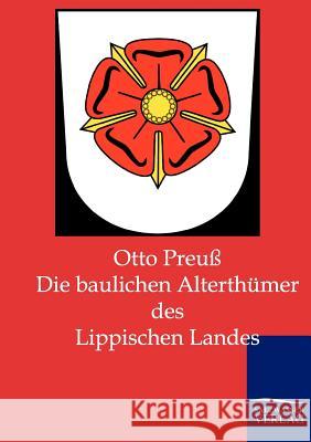 Die baulichen Alterthümer des Lippischen Landes Preuß, Otto 9783861958208
