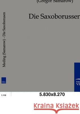 Die Saxoborussen Samarow, Gregor 9783861958314 Salzwasser-Verlag
