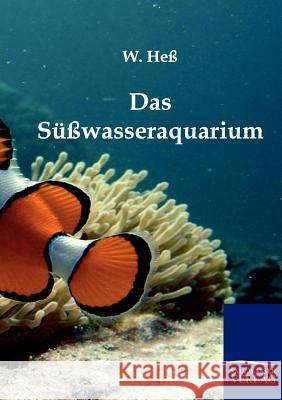 Das Süßwasseraquarium Heß, W. 9783861958666 Salzwasser-Verlag