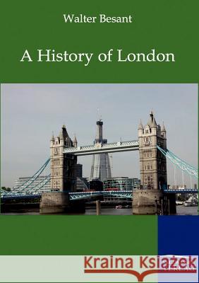 A History of London Walter Besant 9783861958895 Salzwasser-Verlag Gmbh