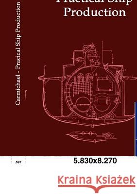 Practical Ship Production Carmichael, A. W. 9783861959274 Salzwasser-Verlag