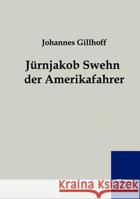 Jürnjakob Swehn der Amerikafahrer Gillhoff, Johannes 9783861959465 Salzwasser-Verlag