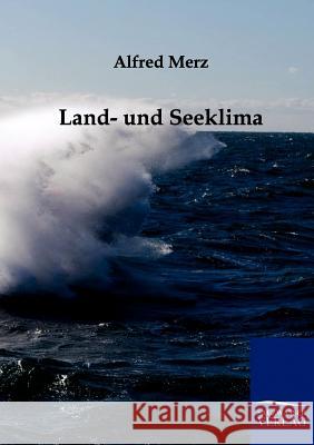 Land- und Seeklima Merz, Alfred 9783861959526 Salzwasser-Verlag