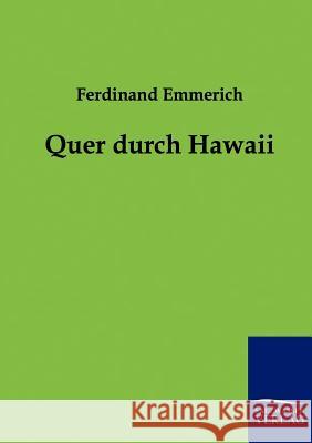 Quer durch Hawaii Emmerich, Ferdinand 9783861959694 Salzwasser-Verlag