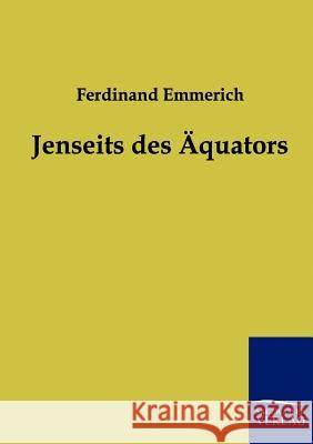 Jenseits des Äquators Emmerich, Ferdinand 9783861959700
