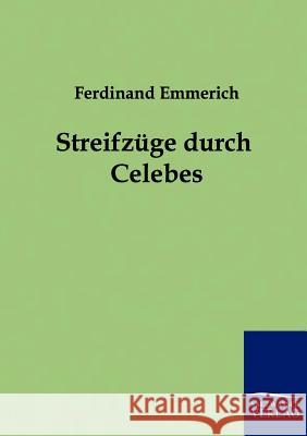 Streifzüge durch Celebes Emmerich, Ferdinand 9783861959748 Salzwasser-Verlag