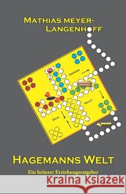 Hagemanns Welt: Ein heiterer Erziehungsratgeber Meyer-Langenhoff, Mathias 9783861960669 Papierfresserchens MTM-Verlag