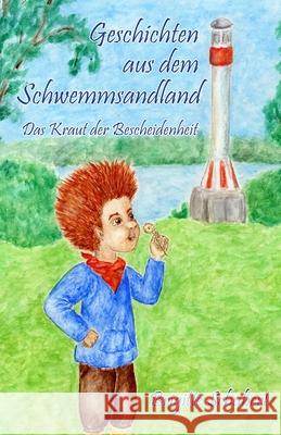 Geschichten aus dem Schwemmsandland: Das Kraut der Bescheidenheit Brigitte Schubert 9783861961178