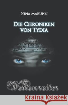 Die Chroniken von Tydia: Weltenreiter Maruhn, Nina 9783861961284 Papierfresserchens MTM-Verlag