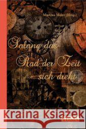 Solang das Rad der Zeit sich dreht  9783861961826 TOMA-Edition