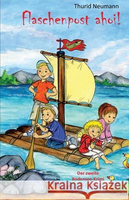 Flaschenpost ahoi! - Der zweite Bodensee-Krimi für Kinder Thurid Neumann 9783861962403