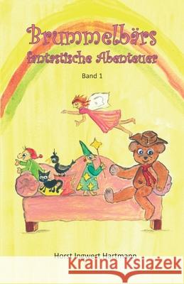 Brummelbärs fantastische Abenteuer: Band 1 Horst Ingwert Hartmann 9783861964193 Papierfresserchens Mtm-Verlag Gbr