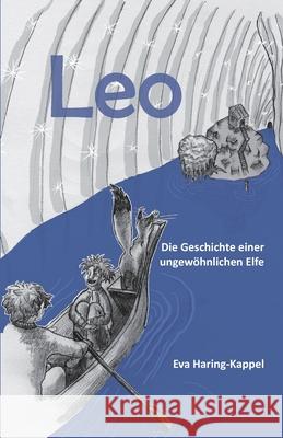 Leo - Die Geschichte einer ungewöhnlichen Elfe Haring-Kappel, Eva 9783861966654
