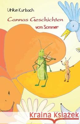 Cannas Geschichten vom Sommer Kurbach, Ulrike 9783861967484 Papierfresserchens MTM-Verlag