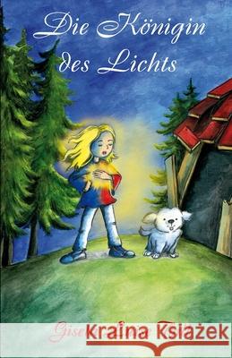 Die Königin des Lichts: Im Zauberland der Fantasie Gisela Luise Till 9783861967514 Papierfresserchens Mtm-Verlag