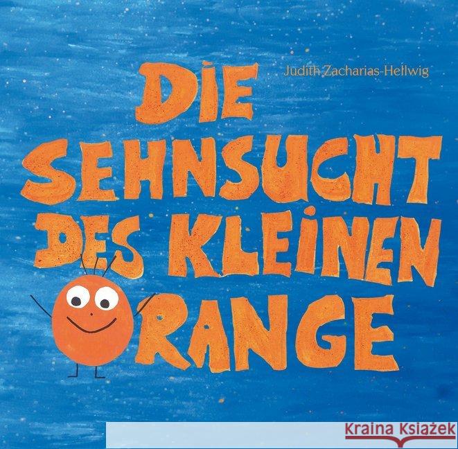 Die Sehnsucht des kleinen Orange : Was Kinder brauchen, wenn Eltern sich trennen. Ungekürzte Ausgabe Zacharias-Hellwig, Judith 9783861967897 Papierfresserchens MTM-Verlag