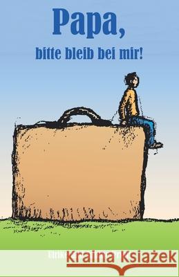 Papa, bitte bleib bei mir! Pribil, Ulrike; Pribil, Susanne 9783861967989 Papierfresserchens MTM-Verlag