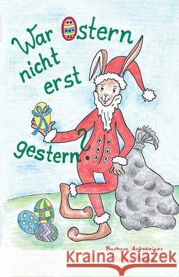 War Ostern nicht erst gestern? Acksteiner, Barbara 9783861968450 Papierfresserchens MTM-Verlag