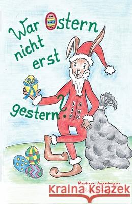 War Ostern nicht erst gestern? Acksteiner, Barbara 9783861968467 Papierfresserchens MTM-Verlag