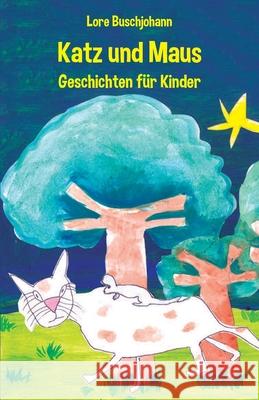 Katz und Maus - Geschichten für Kinder Buschjohann, Lore 9783861968689