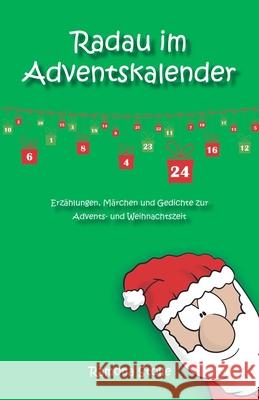 Radau im Adventskalender: Erzählungen, Märchen und Gedichte zur Advents- und Weihnachtszeit Stolle, Ramona 9783861969006