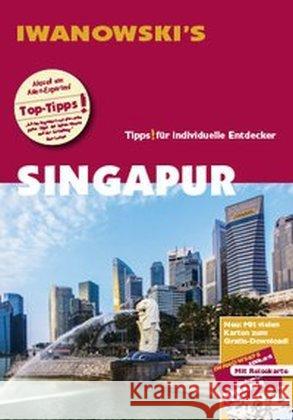 Iwanowski's Singapur - Reiseführer : Individualreiseführer mit Extra-Reisekarte und Karten-Download. Tipps! für individuelle Entdecker Hauser, Françoise; Häring, Volker 9783861971467