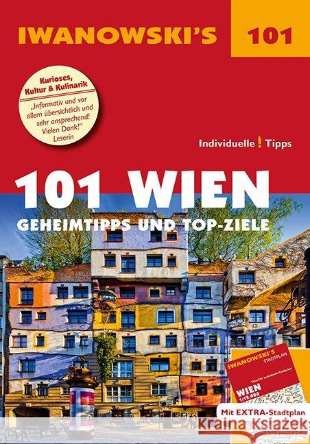 Iwanowski's 101 Wien, m. 1 Karte : Geheimtipps und Top-Ziele. Mit herausnehmbarem Stadtplan Becht, Sabine; Talaron, Sven 9783861972228