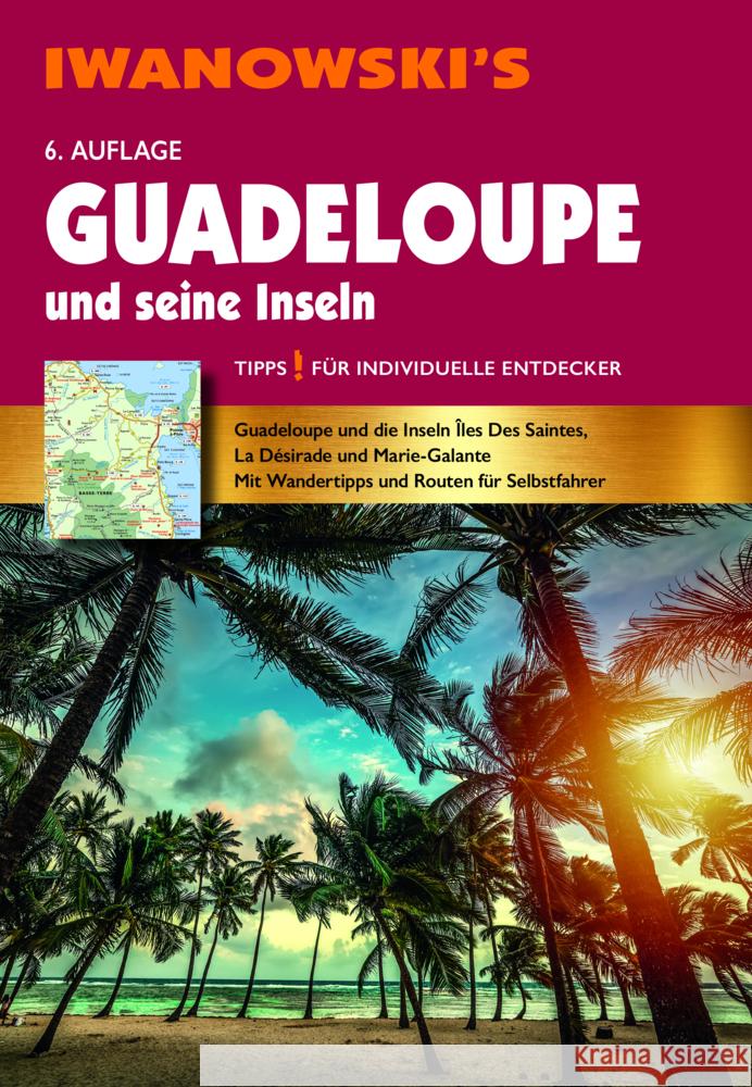 Guadeloupe und seine Inseln - Reiseführer von Iwanowski Brockmann, Heidrun, Sedlmair, Stefan 9783861972662 Iwanowskis Reisebuchverlag GmbH