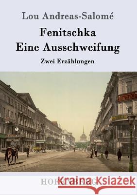 Fenitschka / Eine Ausschweifung: Zwei Erzählungen Lou Andreas-Salomé 9783861990284 Hofenberg