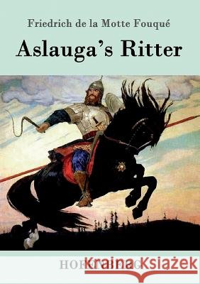 Aslauga's Ritter Friedrich de la Motte Fouqué 9783861990659 Hofenberg