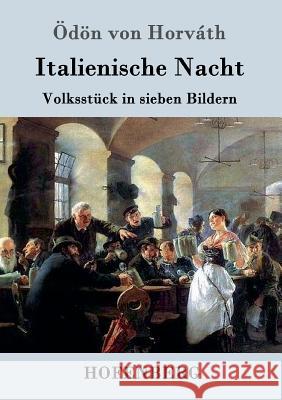 Italienische Nacht: Volksstück in sieben Bildern Ödön Von Horváth 9783861990734 Hofenberg