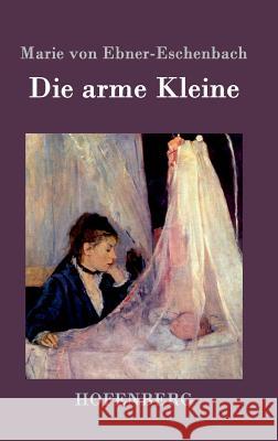 Die arme Kleine Marie Von Ebner-Eschenbach 9783861990888