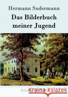 Das Bilderbuch meiner Jugend Hermann Sudermann 9783861990895 Hofenberg