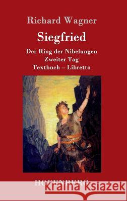 Siegfried: Der Ring der Nibelungen Zweiter Tag Textbuch - Libretto Richard Wagner 9783861991694 Hofenberg