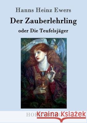 Der Zauberlehrling: oder Die Teufelsjäger Hanns Heinz Ewers 9783861991724