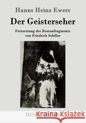 Der Geisterseher: Fortsetzung des Romanfragments von Friedrich Schiller Hanns Heinz Ewers 9783861991786 Hofenberg