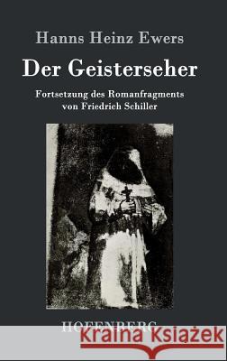 Der Geisterseher: Fortsetzung des Romanfragments von Friedrich Schiller Hanns Heinz Ewers 9783861991793 Hofenberg