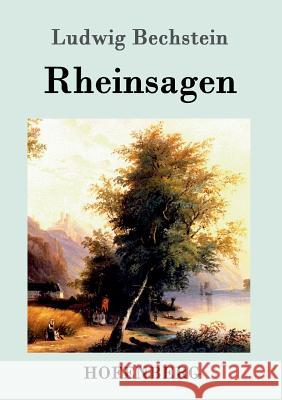 Rheinsagen Ludwig Bechstein 9783861991847 Hofenberg