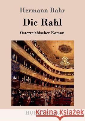 Die Rahl: Österreichischer Roman Hermann Bahr 9783861992752 Hofenberg