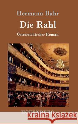 Die Rahl: Österreichischer Roman Hermann Bahr 9783861992769 Hofenberg