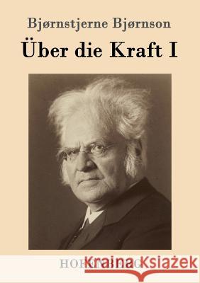 Über die Kraft I: (Over Ævne I) Bjørnstjerne Bjørnson 9783861992844 Hofenberg