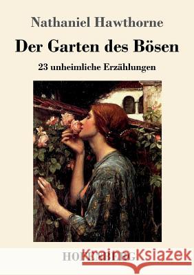 Der Garten des Bösen: 23 unheimliche Erzählungen Nathaniel Hawthorne 9783861992912 Hofenberg