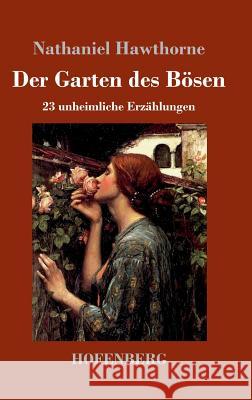 Der Garten des Bösen: 23 unheimliche Erzählungen Nathaniel Hawthorne 9783861992929 Hofenberg