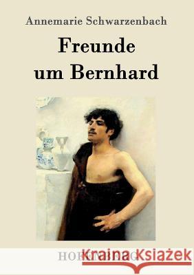 Freunde um Bernhard Annemarie Schwarzenbach 9783861993490