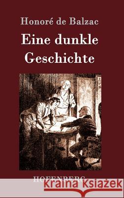 Eine dunkle Geschichte Honoré de Balzac 9783861993605 Hofenberg