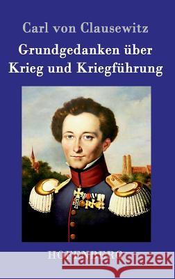 Grundgedanken über Krieg und Kriegführung Carl Von Clausewitz 9783861993629 Hofenberg